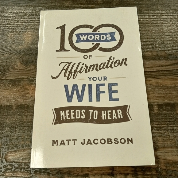 100 Words of Affirmation Your Wife Needs to Hear by Matt Jacobson Marriage - Picture 1 of 1